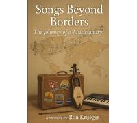 Songs Beyond Borders: The Journey of a Musicianary