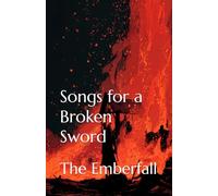 Songs for a Broken Sword: The Emberfall