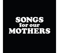 Songs for Our Mothers