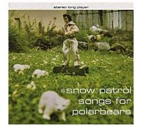 Songs for Polarbears by Snow Patrol (2004-09-14)