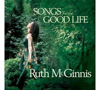 Songs for the Good Life by Ruth Mcginnis (2005-06-13)