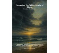 Songs for the White Sands of Hunn: A nonlinear memoir that blends psychological reflection, poetic memory, and spiritual dialogue - a meditation on trauma, healing, and the search for meaning.