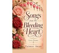 Songs from the Bleeding Heart: Love Poems