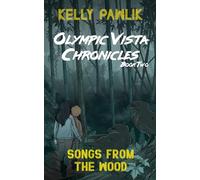 Songs from the Wood: 2 (Olympic Vista Chronicles)