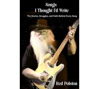 Songs I Thought I'd Write: The Stories, Struggles, and Faith Behind Every Song