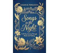 Songs in the Night: A 31-Day Journey Through Music and Healing