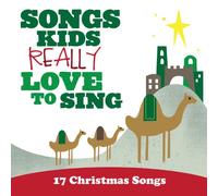 Songs Kids Really Love to Sing: 17 Christmas Songs