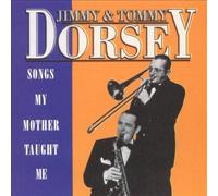 Jimmy Dorsey & Tommy - Songs My Mother Taught Me
