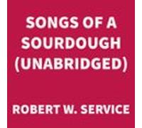 Songs Of A Sourdough (unabridged) (audiolibro)