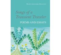 Songs of a Transient Traveler: Poems and Essays