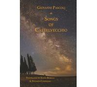Songs of Castelvecchio (Italica Press Poetry in Translation Series)