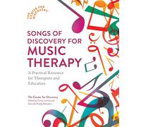 Songs of Discovery for Music Therapy: A Practical Resource for Therapists and Educators
