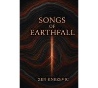 Songs of Earthfall: Veins of power, songs of blood, a world reborn from the dark (The Mneme Cycle)