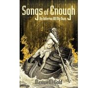 Songs of Enough: An Inferno All My Own