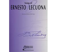 Songs of Ernesto Lecuona: 33 Songs for Voice and Piano