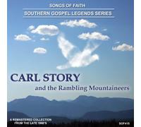 Songs Of Faith-Southern Gospel Legends Series-Carl Story & The Rambling Mountaineers