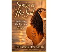 Songs of Her Soul:: Embracing the Journey Within