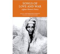 Songs of Love and War: Afghan Women's Poetry