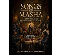Songs of Masha: Modern Psalms of Covenant Israel in Captivity