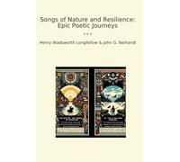 Songs of Nature and Resilience: Epic Poetic Journeys (Classic Bundles)