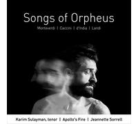 Songs of Orpheus. Musique vocale baroque italienne. Sulayman, Apollo's Fire, Sorrell.
