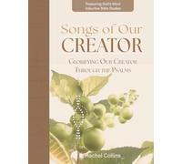 Songs of Our Creator: Glorifying Our Creator Through the Psalms (Treasuring God's Word Inductive Bible Studies)