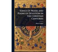 Songs of Praise and Poems of Devotion in the Christian Centuries