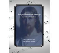 Songs of Praise and Worship: Sacred Music For Vocal Solo