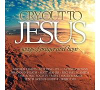Songs Of Prayer - Cry Out to Jesus: Songs of Prayer & Hope