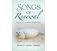 Songs of Renewal: Tales of a Body Therapist (Songs of Living)