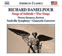 Hampson, Thomas - Danielpour, R.: Songs of Solitude / War Songs / Toward the Splendid City (Hampson, Nashville Symphony, Guerrero)