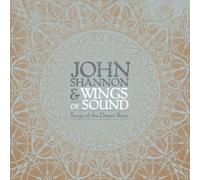 Songs Of The Desert River by John Shannon & Wings of Sound (2011-06-14)