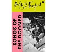 Songs of the Doomed: An Irreverent and Wild Journey Through Four Decades of American Counterculture