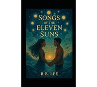 Songs of the Eleven Suns: Some tides are stronger than tradition. Some truths are deeper than fear