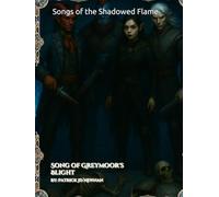 Songs of the Shadowed Flame: Song of Greymoor's Blight (Songs of the Shadowed Flame: Rise of Zarathrax - Graphic Novelization)