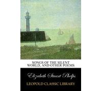Songs of the Silent World, and Other Poems