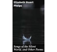 Songs Of The Silent World And Other Poems (ebook)