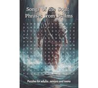 Songs of the Soul: Phrases from Psalms: A collection of 50+word search puzzles from the book of Psalms ~ created to promote relaxation, and stress ... ... | 110 pages | gifts for holiday & trave