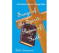 Songs of the Spirit: Poems of Faith: A Devotional Journey Through Hope