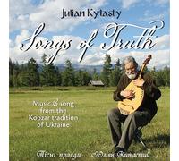 Songs of Truth: Music and Song from the Kobzar Tradition of Ukraine