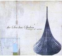 Songs of Water - The Sea Has Spoken