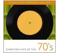 Songs That Defined Decade 1: Christian Hits 70's