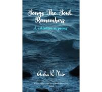 Songs The Soul Remembers A collection of poems
