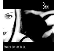 Songs To Love And Die By... by 8mm
