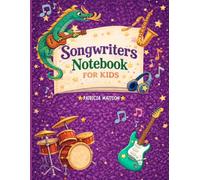 Songwriter Notebook for Kids: Companion Book to the Beginners Songwriters Journal | Songwriting Journal Pages for Writing Lyrics, Verses, Choruses, and Song Ideas