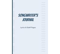 Songwriter’s Journal: Lyrics + Staff Paper Layout for Writing Songs Side-by-Side