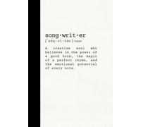Songwriter's Journal: Music Writing Notebook for Lyrics, Melodies, and Musicians | Dual Staff Manuscript & Lined Paper | Definition of a Songwriter