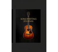 Songwriter's Notebook - Lyric Writing Journal with Staff Paper for Musicians, Singers & Composers: 120 Pages with Lyrics Sections, Staff Paper & Song ... Gift for Singers, Guitarists & Music Lovers