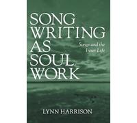 Componer canciones como trabajo del alma: canciones y la vida interior – FriesenPress