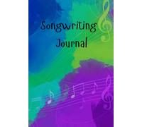 Songwriting Journal For Kids: A Colorful Music Notebook for Boys And Girls. Great For Writing Lyrics and Songs